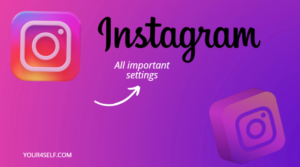 Instagram All important settings